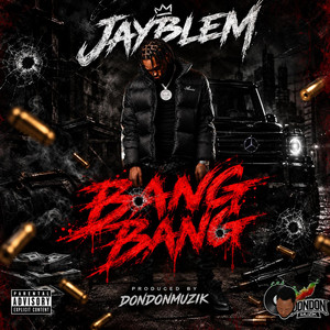 Bang Bang by JayBlem, Dondonmuzik