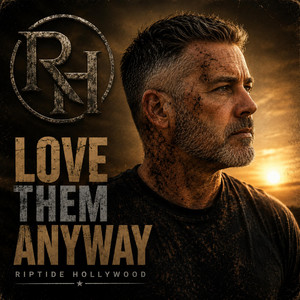 Love Them Anyway by Riptide Hollywood