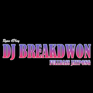 Dj Breakdown Fullbass Jaypong by Ryan 4Play