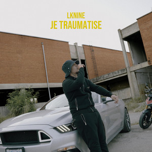 Lknine - Je traumatise