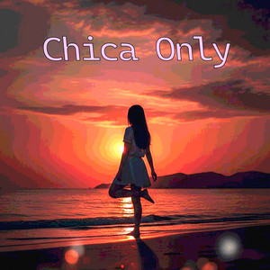 Chica Only by Dahlia Nox