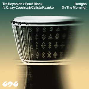 Bongos (In The Morning) by Tre Reynolds, Ferra Black, Crazy Cousinz, Calista Kazuko
