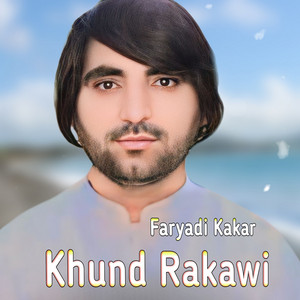 Faryadi Kakar - Khund Rakawi