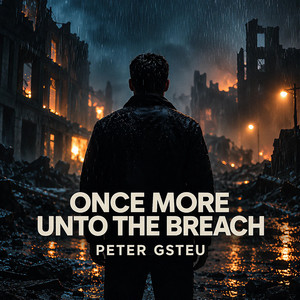 Once More Unto the Breach by Peter Gsteu