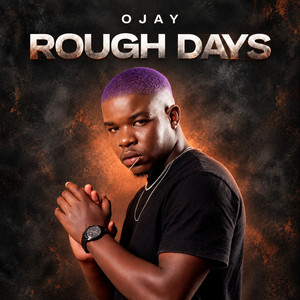 Rough Days by Ojay