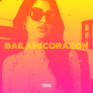 Baila Mi Corazon by Yertai