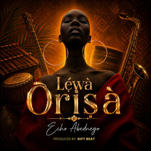 Lẹ́wà Òrìṣà by Echo Abednego