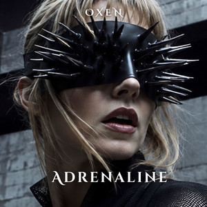 Adrenaline by OXEN
