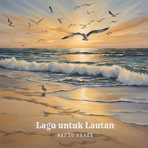 Wahyu Prazz - Lagu Untuk Lautan