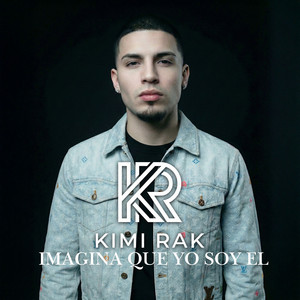 Imagina que Yo Soy El by Kimi Rak