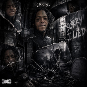 Sorry I Lied by EBK187