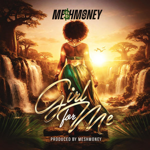 Girl For Me by MeshMoney