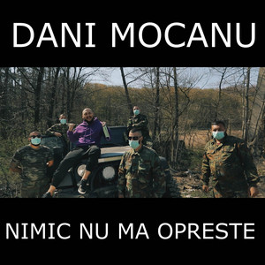 Dani Mocanu - Nimic nu ma opreste
