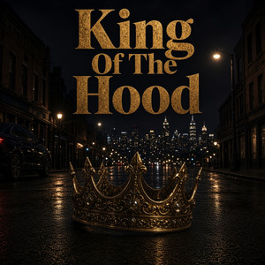 King Of The Hood by Kaito Jay