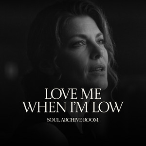 Love Me When I'm Low by SOUL ARCHIVE ROOM, Pamela