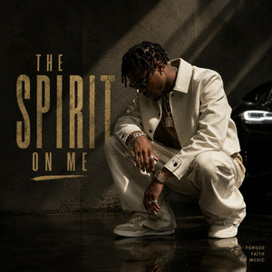 THE SPIRIT ON ME by Forged Faith Music