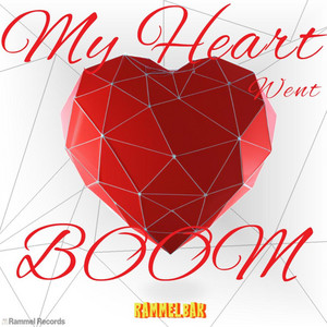 My Heart Went Boom by Rammelbak
