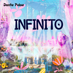 Infinito by Dante Pulse