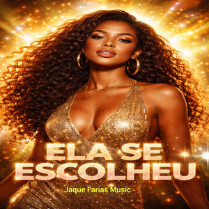 ELA SE ESCOLHEU by Jaque Farias Music