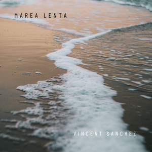 Marea Lenta by Vincent Sanchez