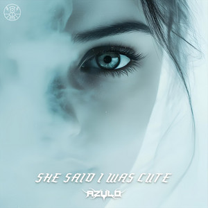 She Said I Was Cute by Azulo