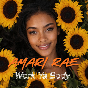 Work Ya Body by Amari Rae