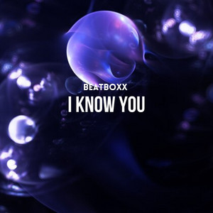 I Know You - Radio edit by Beatboxx