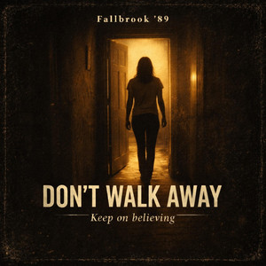 Don't Walk Away by FALLBROOK'89
