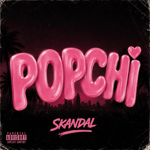 POPCHI by Skandal