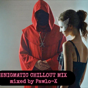 Enigmatic chillout mix 2025 - Pawlo-X Remix by Pawlo-X Enigmatic, Pawlo-X