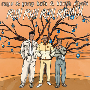 Run Run Run (feat. Yung Kafa & Kücük Efendi) - Remix by CAPO, Yung Kafa & Kücük Efendi