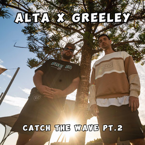 CATCH THE WAVE, Pt. 2 by ALTA, Greeley