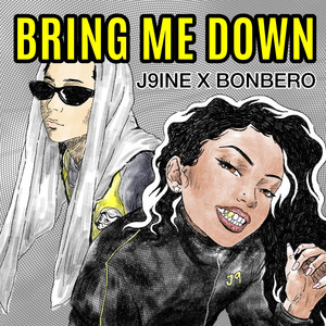 BRING ME DOWN - REMIX by J9INE, Bonbero
