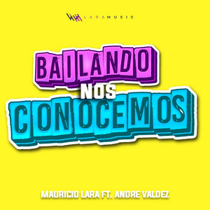 Bailando Nos Conocemos by Mauricio Lara, Andre Valdez