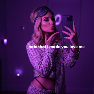hate that i made you love me - Cover