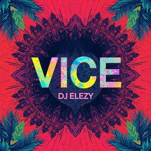 Vice by DJ ELEZY