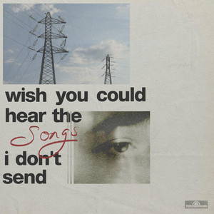 wish you could hear the songs i don't send by tenshisdead