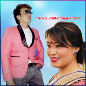 Manko Jhalko Salaijo Song