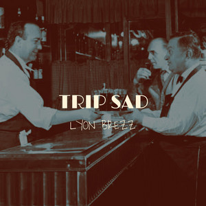 Trip Sad by Lyon Brezz, William Rojas León