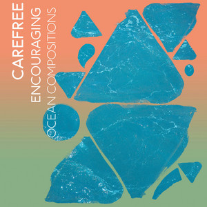 Carefree Encouraging Ocean Compositions album
