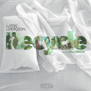 Recycle (feat. Bingx) by Lotis Jackson, Bingx