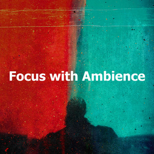 Focus with Ambience