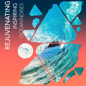 Rejuvenating Inspiring Ocean Noises album