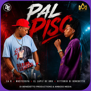 Pal Piso by LA R, Musteerifa, Vittorio Di Benedetto, El Lápiz De Oro