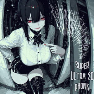 superultra2dtunes — Super Ultra 2D Phonk