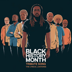 The Lyrical Lanterns - Black History Month Tribute Song