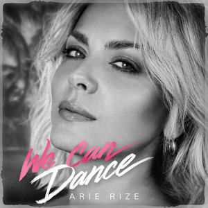 We Can Dance by Arie Rize