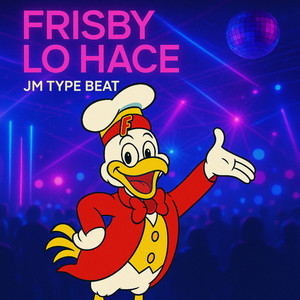 Frisby lo hace by JM Type Beats