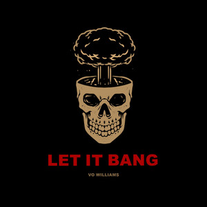 LET IT BANG by Vo Williams