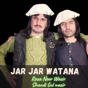 Raza Noor Wazir - Jar Jar Watana (feat. Shandi Gul Wazir)